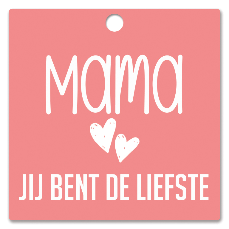 Mama jij bent de liefste