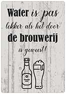 [P-007] Spreukenbordje Water is pas