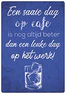 [P-014] Spreukenbordje een saaie dag op