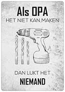[P-018] Spreukenbordje Als opa het niet