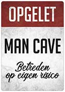 [P-029] Spreukenbordje Opgelet Man cave