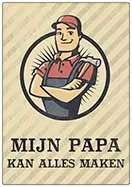 [P-064] Spreukenbordje Mijn papa kan alles maken 